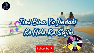 Timi Bina Yo Jindaki Ke Hola Ra Sajilo [upl. by Demetri]