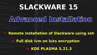 Slackware 15  Advanced Installation  SSH Remote  Full LVM on LUKS  Plasma 5213 [upl. by Anilek]