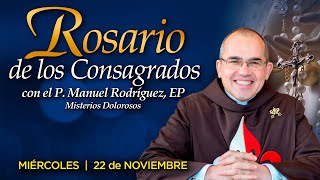 Rosario de los CONSAGRADOS 🙏🏻Con el P Manuel Rodríguez [upl. by Asile424]