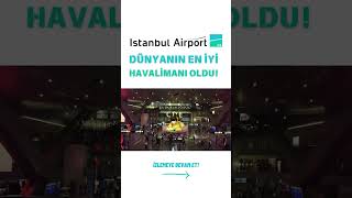 İstanbul Havalimanı Dünyanın En İyisi Oldu [upl. by Diva]