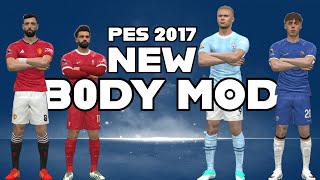 NEW PES 2017 BODY MODS  IMMERSIVE PLAY  2024 [upl. by Shakti]