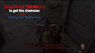 TRAVERSAL  getting chainsaw amp killin the boss Full Walkthrough  Roblox [upl. by Elleral]