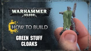 How to Build Green Stuff Cloaks [upl. by Alyakam193]