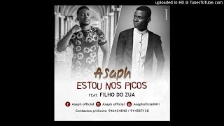 Asaph ft Filho do Zua  Estou Nos Picos 2018 [upl. by Baoj]