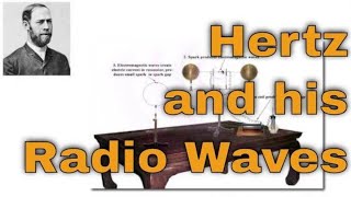 Hertz and Radio Waves Explained validating Maxwells predictions [upl. by Pauwles]