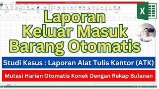 Cara Membuat Laporan Keluar Masuk Barang Otomatis  Contoh Laporan Alat Tulis Kantor ATK [upl. by Pacifa664]