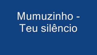 Mumuzinho Teu silencio [upl. by Letram]