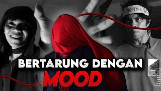 PERJUANGAN MELAWAN MOOD DALAM KEPALA [upl. by Entirb565]