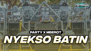 DJ NYEKSO BATIN PARTY X MBEROT FULL BASS TERBARU [upl. by Maure]