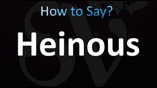 How to Pronounce Heinous correctly [upl. by Ciri114]