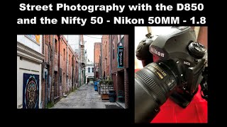 Street Photography with the D850 amp the Nikon 50MM  18 [upl. by Anoli458]