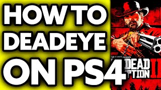 How To Use Dead Eye RDR2 Online PS4 2024 [upl. by Dario]