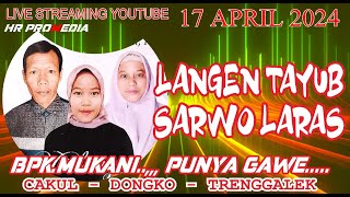 LIVE LANGEN TAYUB SARWO LARAS DI RUMAH BPKMUKANI PLAPAR CAKUL DONGKOADISTA AUDIO [upl. by Chrissy]