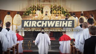 KirchweiheHighlights – Kirche St Karl Borromäus in Oberriet 2023 [upl. by Romelda]