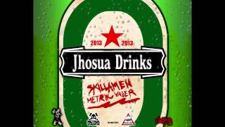 Jhosua Drinks  Skillamen AKA Metrik Vader [upl. by Philis]