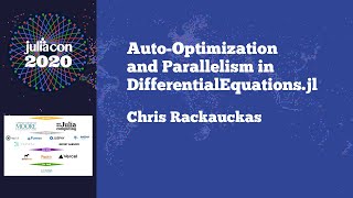 JuliaCon 2020  AutoOptimization and Parallelism in DifferentialEquationsjl  Chris Rackauckas [upl. by Johannah]