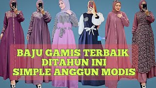 BAJU GAMIS TERBARU DITAHUN INI SIMPLE TAPI ANGGUN DAN MEWAH [upl. by Bork249]