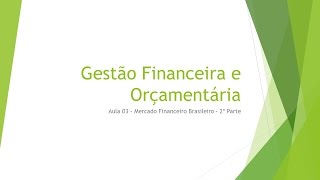 GFO Aula 03 Mercado Financeiro Brasileiro 2Âª Parte  Professor Ricardo Pinheiro [upl. by Nered671]