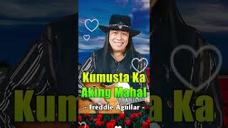 Kumusta Ka Aking Mahal  Freddie Aguilar  Top Trending Tagalog Love Songs 2024 opm shorts [upl. by Anuhsal]