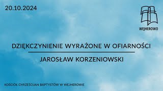 Dziękczynienie wyrażone w ofiarności  Jarosław Korzeniowski  20102024  2 Koryntian 9612 [upl. by Bigford623]