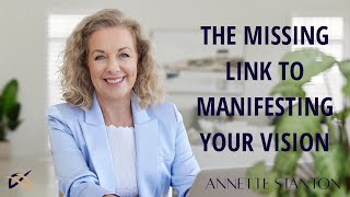 The Missing Link to Manifesting Your Vision [upl. by Aveline500]