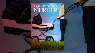 Mommy Group Murder [upl. by Barnett]