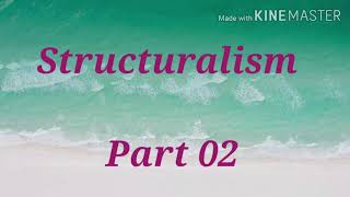 Structuralism Part 02 [upl. by Septima634]