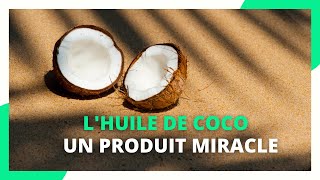 L’huile de coco  un produit miracle [upl. by Silvano]