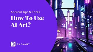 How To Use AI Art 🤔  Bazaart For Android [upl. by Llerret]