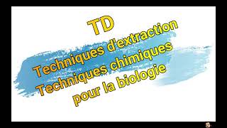 travaux dirigés Techniques dextraction Techniques chimiques pour la biologie [upl. by Linson295]