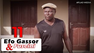 Efo Gassor amp Fuseini Episode 11  Aflao Media Ewe Comedy  Ewe Film Fousseni Togbui Fousseni [upl. by Sieracki]