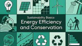 Sustainability Basics Energy Efficiency and Conservation [upl. by Devinne]