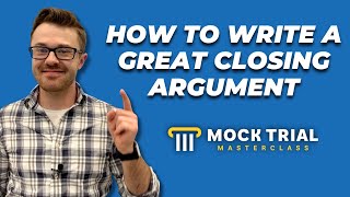 How to Write a Closing Argument in Mock Trial ⏤ 3 Steps for Writing Great Closings [upl. by Hctub]