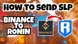 How to send SLP Binance to Ronin [upl. by Marieann]