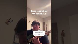 Roses Phoneboy Acoustic fyp music singer [upl. by Seumas]