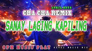 Sanay Laging Kapiling  April Boys CHA CHA REMIX 2025  KEYCZ MUSIC [upl. by Gae]