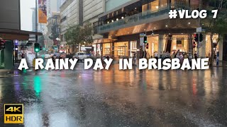 A Rainy Day in Brisbane  VLOG 7  Heavy rain window shopping walking around amp more 4K [upl. by Nwadahs688]