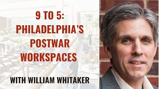 9 to 5 Philadelphia’s Postwar Workspaces [upl. by Hamlen]