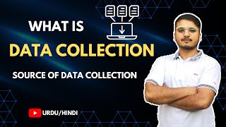 What is Data Collection amp Source of data collection Urdu  Hindi [upl. by O'Kelly]