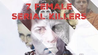 7 Female Serial Killer Cases  SKD [upl. by Yasui]