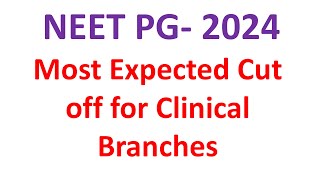 Expected cut off NEET PG 2024MDMS expected cut off NEET PG 2024 Clinical branches cut off NEET PG [upl. by Sajet]