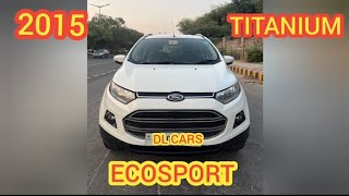 Car for sale Delhi Ecosport Titanium 2015 very Good car as on 21112024 have a look [upl. by Dolora271]