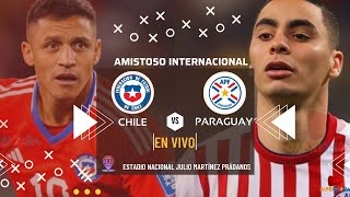 EN VIVO Chile vs Paraguay  Amistoso Internacional [upl. by Dela159]