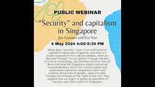 TJC Webinar quotSecurityquot and Capitalism in Singapore [upl. by Atnauq]