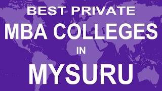 Private MBA Colleges in Mysuru [upl. by Bonaparte937]