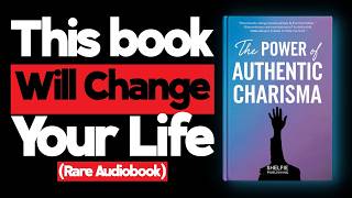 THIS AUDIOBOOK WILL CHANGE EVERYTHING  THE POWER OF AUTHENTIC CHARISMA FULL AUDIOBOOK [upl. by Bondy]