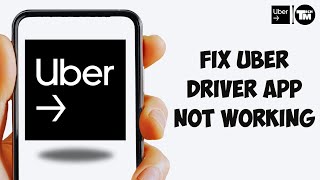 Uber Driver App Not Working How to Fix Uber Driver App Not Working [upl. by Ecital]