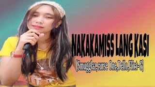 Nakakamiss lang kasiSmugglazCurse OneDelloFlictGcover by bbdyosazvlogz1806 [upl. by Lesoj896]