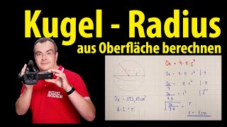 Kugel  Radius aus Oberfläche berechnen Formel umstellen  Lehrerschmidt [upl. by Alyakcm]