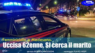 Femminicidio a Medesano Uccisa 62enne Si cerca il marito [upl. by Sherlock]